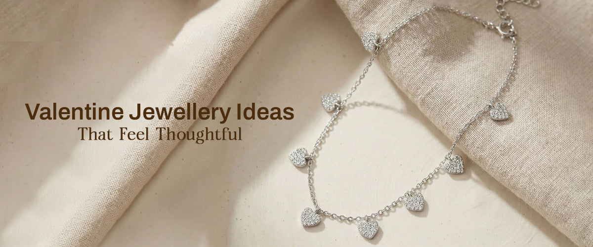 Valentine Jewellery Ideas That Feel Thoughtful