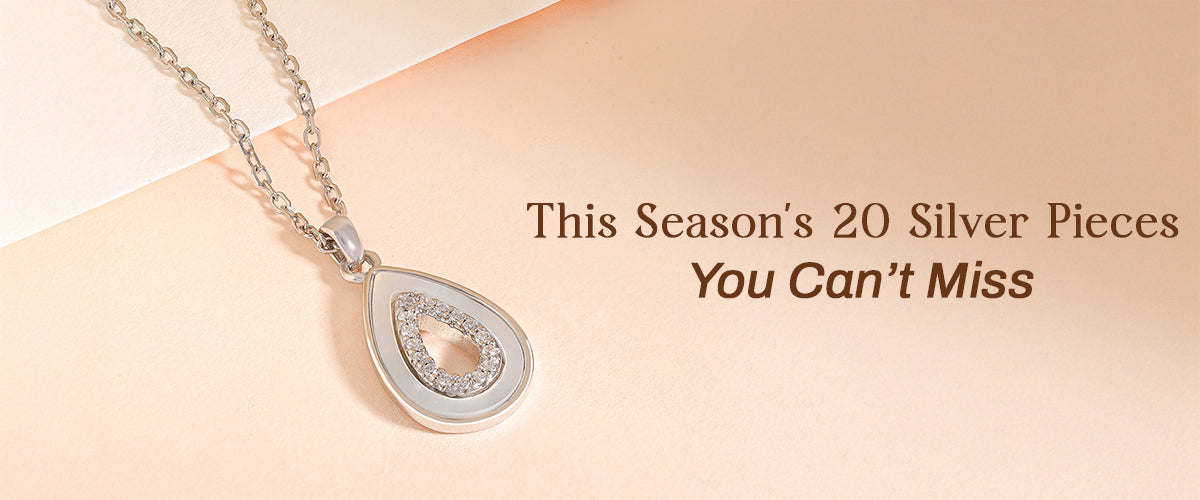 Top 20 Must-Have Silver Jewellery Pieces This Season