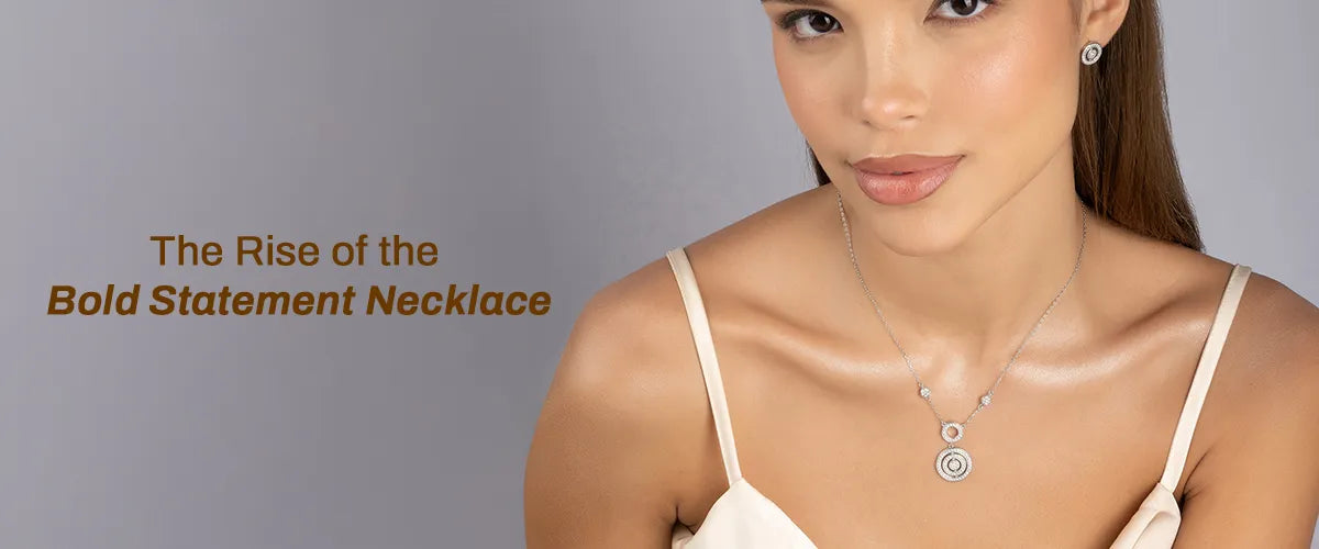Bold Statement Necklace Trends: The Touch925 Guide