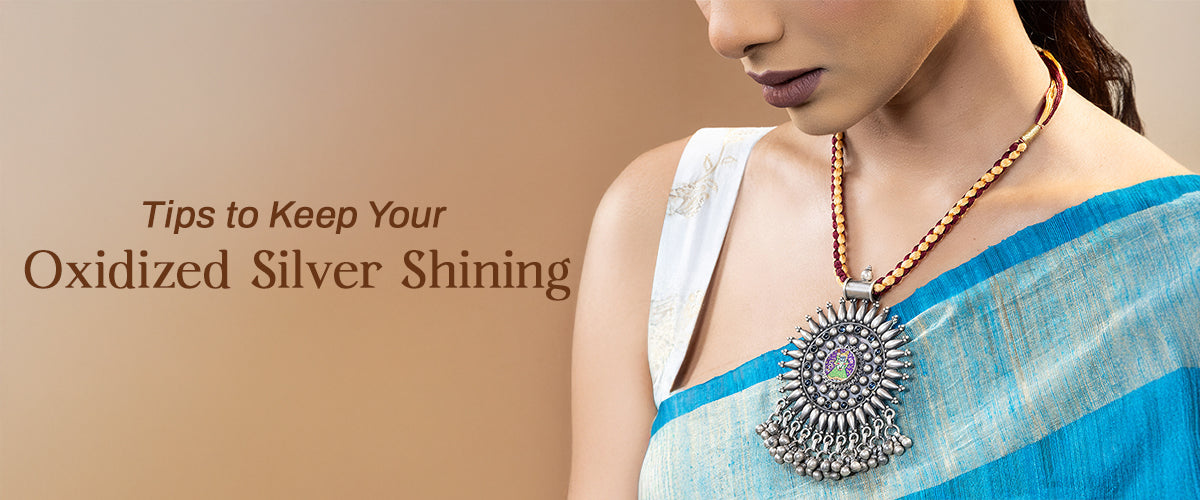How to Maintain the Shine of Oxidised Silver Jewellery