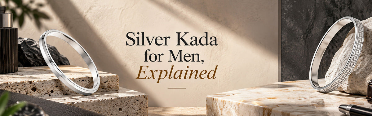 Silver Kada for Men: Styles, Styling Tips & Buying Guide