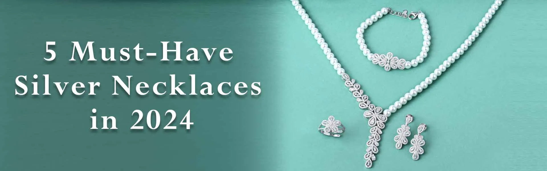 5 Must-Have Silver Necklaces in 2024 - Touch925