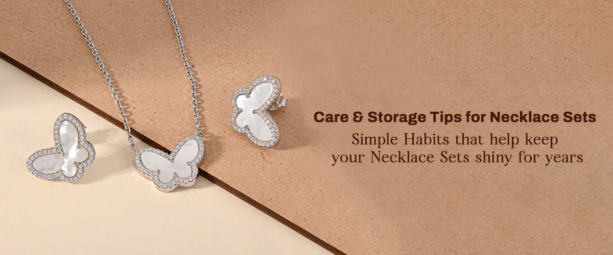 Care & Storage Secrets to Keep Your Necklace Sets Shiny Forever